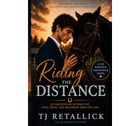 Riding the Distance: An Equestrian journey of love, trust, and becoming who you are: 1