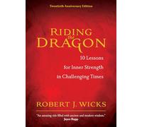 Riding the Dragon: 10 Lessons for Inner Strength in Challenging Times