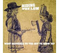 Riding the low - What happened to the get to know ya? [Vinilo]
