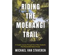 Riding the Moerangi Trail: A Couple’s Journey Through One of New Zealand’s Most Remarkable Native Forests