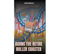Riding the Retire Roller Coaster