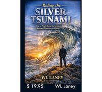 Riding the Silver Tsunami: How to Profit From the Greatest Business Transition in History