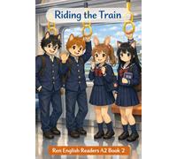 Riding the Train: Ren English Readers A2