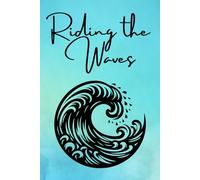 Riding the Waves: Chronic Illness Notebook/Anxiety/Depression