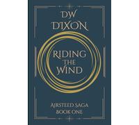 Riding The Wind: Book One Of The Airsteed Saga (Stories From Grisham)