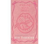 RIDING WITH DADDY: A Trucker Daddy Step-Father Off-Limits Spicy Romance (Forbidden Father Figures)