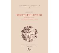 Ridotto per le scene. Romeo e Giulietta in due copioni di Ernesto Rossi (Biblioteca di studi inglesi)