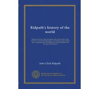 Ridpath's history of the world (v.2): being an account of the principal events in the career of the human race from the beginnings of civilization to ... instititions and the story of all nations