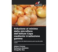 Riduzione al minimo della microflora dell'Allium Cepa mediante irradiazione gamma: Prevenzione del deterioramento post-raccolta delle cipolle