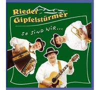 Rieder Gipfelstürmer aus Tirol - So Sind Wir...