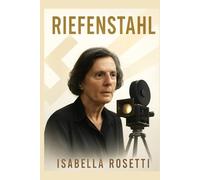 RIEFENSTAHL: The Cinematic Genius and Controversial Legacy Behind the Lens of History