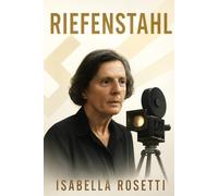 RIEFENSTAHL: The Cinematic Genius and Controversial Legacy Behind the Lens of History