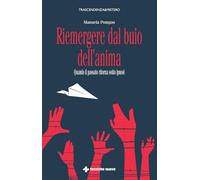 Riemergere dal buio dell'anima. Quando il passato ritorna sotto ipnosi (Trascendenza & mistero)