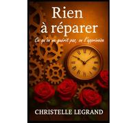 RIEN A REPARER: Ce qu’on ne guérit pas, on l’apprivoise