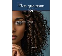 Rien que pour toi: Je me sublime ( Tome 1)