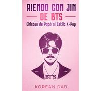 Riendo con Jin, de BTS: Chistes de Papá al Estilo K-Pop
