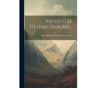 Rienzi Ó El Último Tribuno...