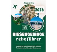 RIESENGEBIRGE REISEFÜHRER 2026: Erkunden Sie das Riesengebirge in Polen und Tschechien mit fachkundigen Wanderwegen, malerischen Routen und Geheimtipps.