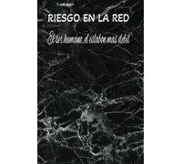 RIESGO EN LA RED: El ser humano, el eslabon mas debil: Cuaderno de buenas practicas y reacción frente a internet: Registro diario de actitud y mejora