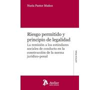 Riesgo permitido y principio de legalidad.: La remisión a los estándares sociales de conducta en la construcción de la norma jurídico-penal (JUSTICIA PENAL)