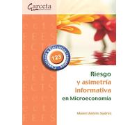 Riesgo y asimetría informativa en microeconomía