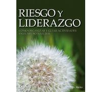 Riesgo y liderazgo: Cómo organizar y guiar actividades en el medio natural (Manuales de montaña)