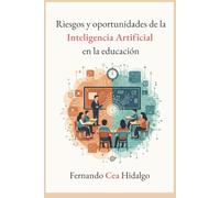 Riesgos y oportunidades de la Inteligencia Artificial en la educación