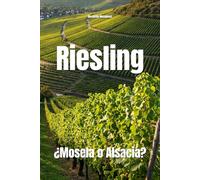 Riesling: ¿Mosela o Alsacia? (Wines of the World)