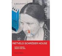 Rietveld Schröder House A Biography Of The House