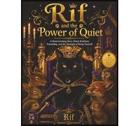 RIF and the POWER of QUIET: A Gentle Tale About Kindness, Quiet Strength, and the Love That Speaks Without Words