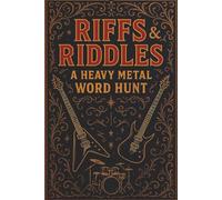 Riffs & Riddles: A Heavy Metal Word Hunt: Fun Word Searches Featuring Bands, Myths, Stage Fire & Sonic Fury