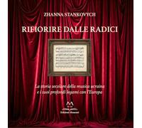 Rifiorire dalle radici. La storia secolare della musica ucraina e i suoi profondi legami con l’Europa