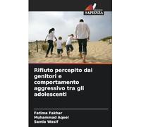 Rifiuto percepito dai genitori e comportamento aggressivo tra gli adolescenti