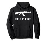 Rifle Is Fine - AK47, Armas de Fuego, Meme, Dueño de Armas, Divertido Sudadera con Capucha