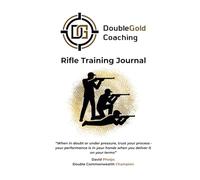 Rifle Training Journal: to record and track your sporting journey with settings, calendar, diary and scores for Rifle Shooters - 128 pages 6 x 9 inch