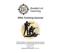 Rifle Training Journal: to record and track your sporting journey with settings, calendar, diary and scores for Rifle Shooters - 128 pages 6 x 9 inch hardback
