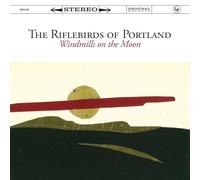 Riflebirds of Portland - Windmills on the Moon [Vinilo]