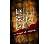 Rifled Walls of Faith; a journal of confession