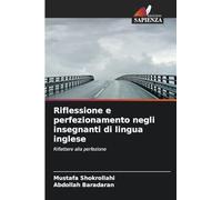 Riflessione e perfezionamento negli insegnanti di lingua inglese: Riflettere alla perfezione