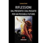 Riflessioni dal presente e dal passato per un possibile futuro (Scaffale aperto)