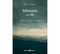 Riflessioni sul Sé. Appunti di una viandante (Enki)