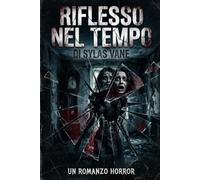 Riflesso Nel Tempo: Il passato non svanisce mai. Rimane a guardarti dietro il vetro