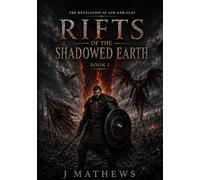 Rifts of the Shadowed Earth: Book One of The Revelation of Ash and Clay