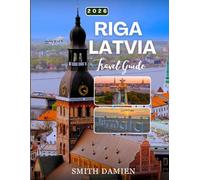 RIGA AND LATVIA TRAVEL GUIDE 2026: Top Attractions, Authentic Food to Try, Cultural Experiences, and the Best Places to Stay.