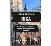 RIGA Guía de viaje 2026: Descubra lugares emblemáticos, elegantes bulevares y festivales pintorescos