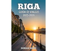 Riga Guida Di Viaggio 2025-2026