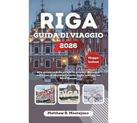 RIGA GUIDA DI VIAGGIO 2026: Alla scoperta delle strade in stile Art Nouveau, delle piazze medievali e delle fughe costiere nel Nord Europa