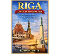 RIGA GUIDA DI VIAGGIO 2026: Dal centro storico alle fughe sulla costa: Una guida pratica alla cultura, alla gastronomia e ai punti salienti della capitale lettone