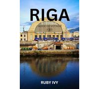 RIGA GUIDE DE VOYAGE 2025: Où les légendes intemporelles rencontrent les merveilles modernes - Votre voyage au cœur du joyau caché de la Lettonie