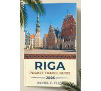 Riga Pocket Travel Guide 2026: Exploring The Top Attractions And Hidden Gems of Latvia capital city